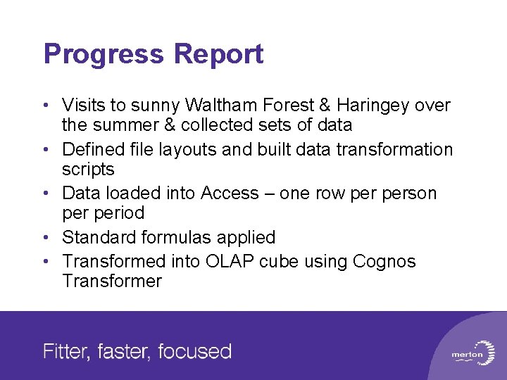 Progress Report • Visits to sunny Waltham Forest & Haringey over the summer &