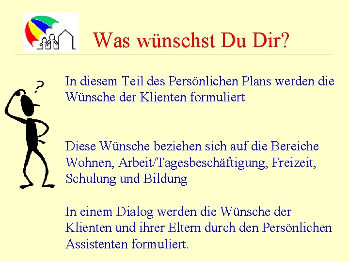 Was wünschst Du Dir? In diesem Teil des Persönlichen Plans werden die Wünsche der