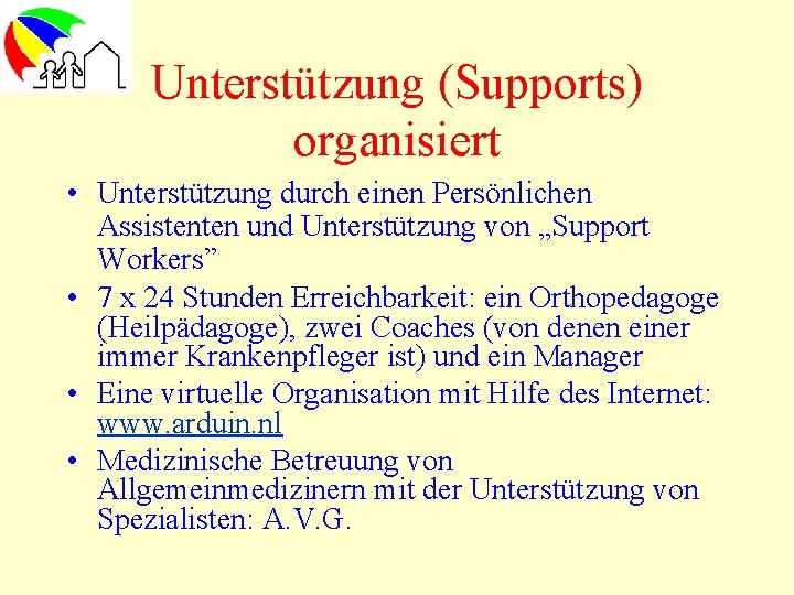 Unterstützung (Supports) organisiert • Unterstützung durch einen Persönlichen Assistenten und Unterstützung von „Support Workers”