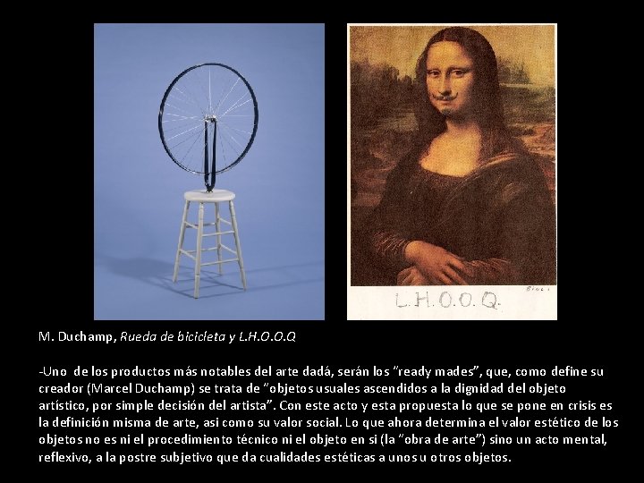 M. Duchamp, Rueda de bicicleta y L. H. O. O. Q -Uno de los