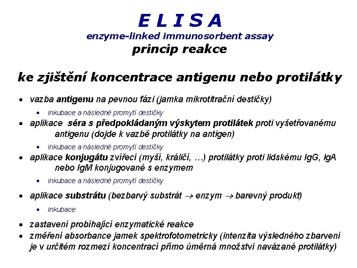 ELISA enzyme-linked immunosorbent assay princip reakce ke zjištění koncentrace antigenu nebo protilátky vazba antigenu