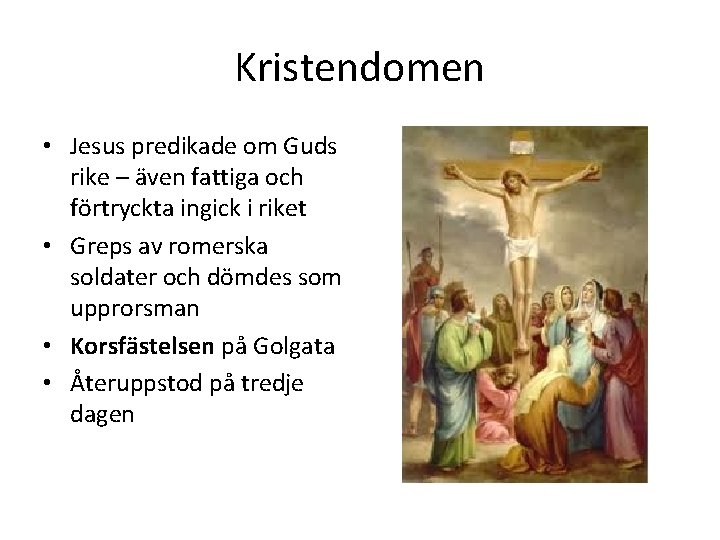 Kristendomen • Jesus predikade om Guds rike – även fattiga och förtryckta ingick i