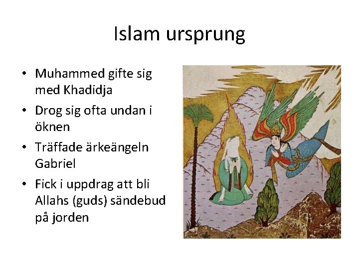 Islam ursprung • Muhammed gifte sig med Khadidja • Drog sig ofta undan i