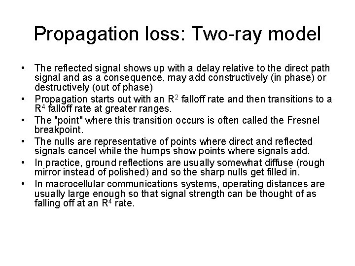 Propagation loss: Two-ray model • The reflected signal shows up with a delay relative