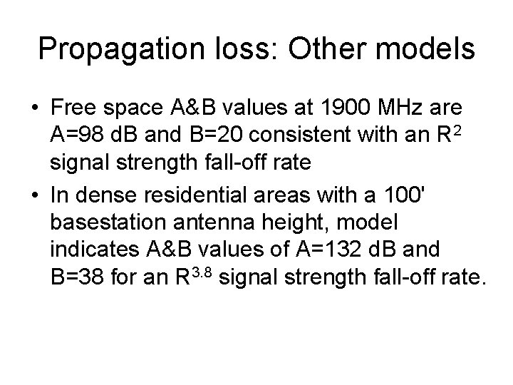 Propagation loss: Other models • Free space A&B values at 1900 MHz are A=98