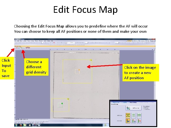 Edit Focus Map Choosing the Edit Focus Map allows you to predefine where the
