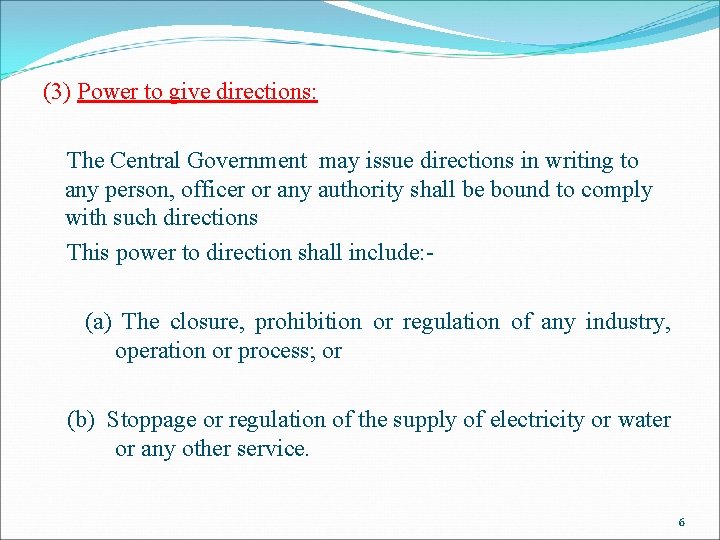 (3) Power to give directions: The Central Government may issue directions in writing to