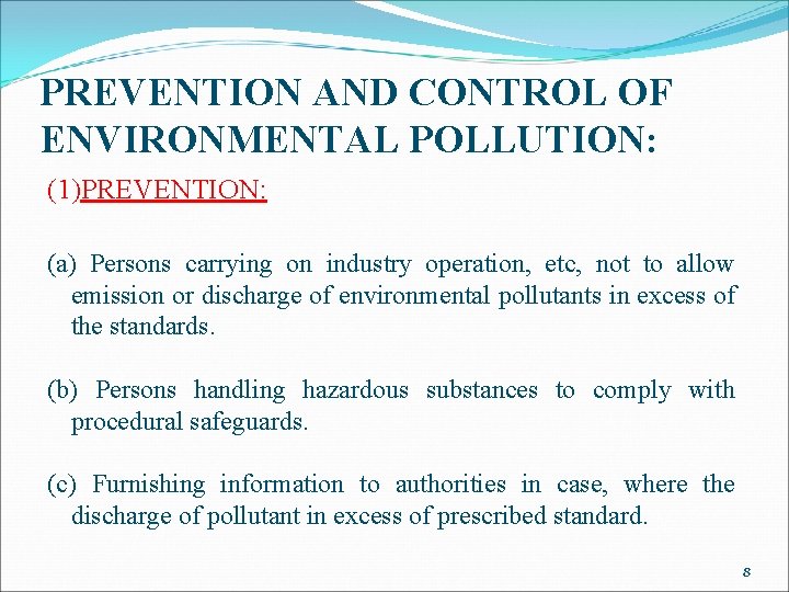 PREVENTION AND CONTROL OF ENVIRONMENTAL POLLUTION: (1)PREVENTION: (a) Persons carrying on industry operation, etc,