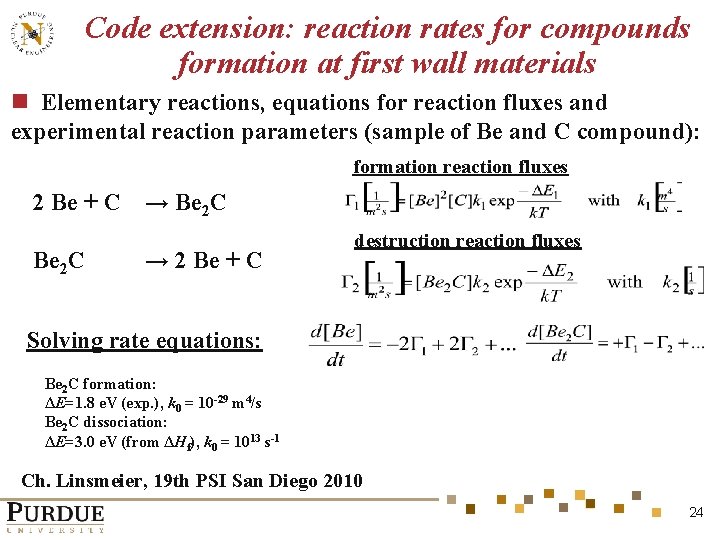 Code extension: reaction rates for compounds formation at first wall materials n Elementary reactions,