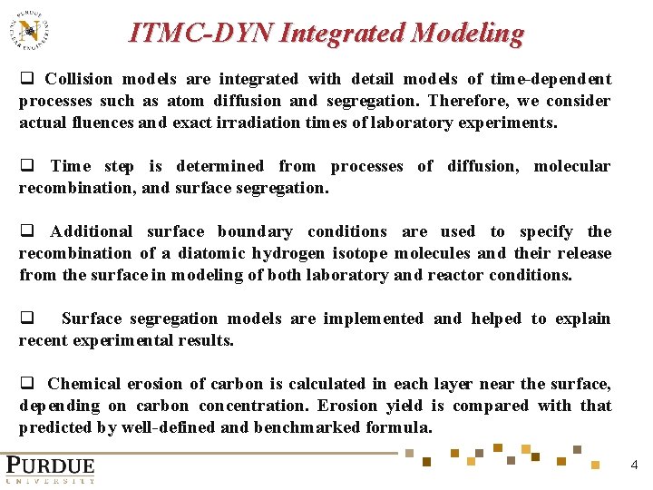 ITMC-DYN Integrated Modeling q Collision models are integrated with detail models of time-dependent processes