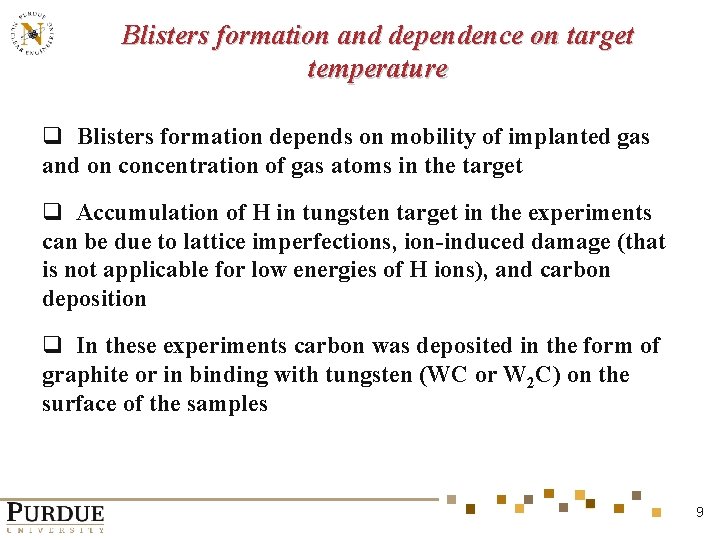 Blisters formation and dependence on target temperature q Blisters formation depends on mobility of