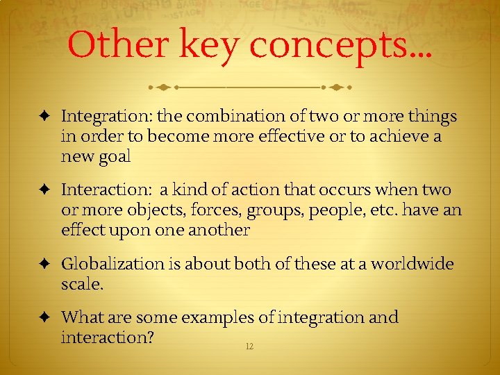 Other key concepts… ✦ Integration: the combination of two or more things in order