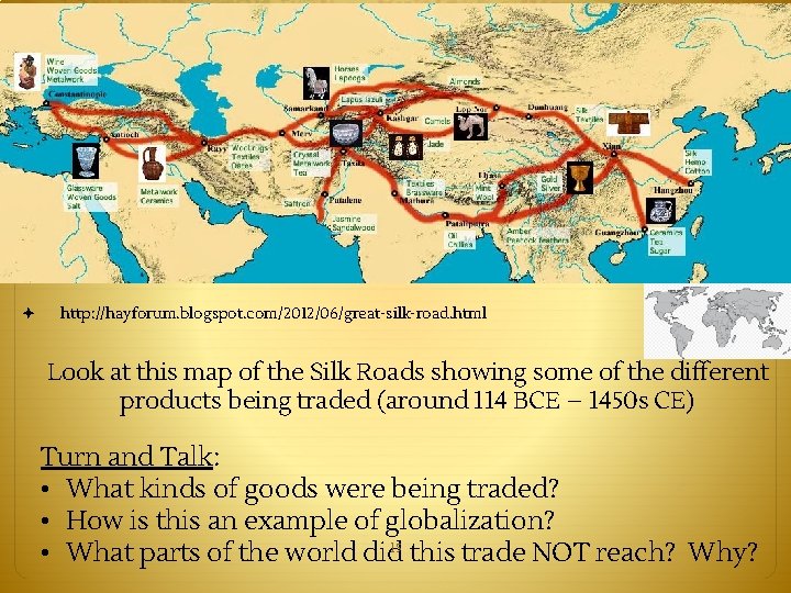 ✦ http: //hayforum. blogspot. com/2012/06/great-silk-road. html Look at this map of the Silk Roads