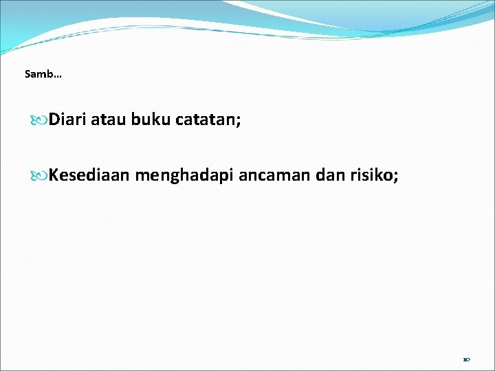 Samb… Diari atau buku catatan; Kesediaan menghadapi ancaman dan risiko; 10 Samb… Diari atau buku catatan; Kesediaan menghadapi ancaman dan risiko; 10