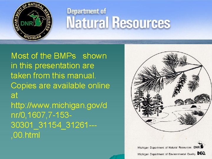 Most of the BMPs shown in this presentation are taken from this manual. Copies
