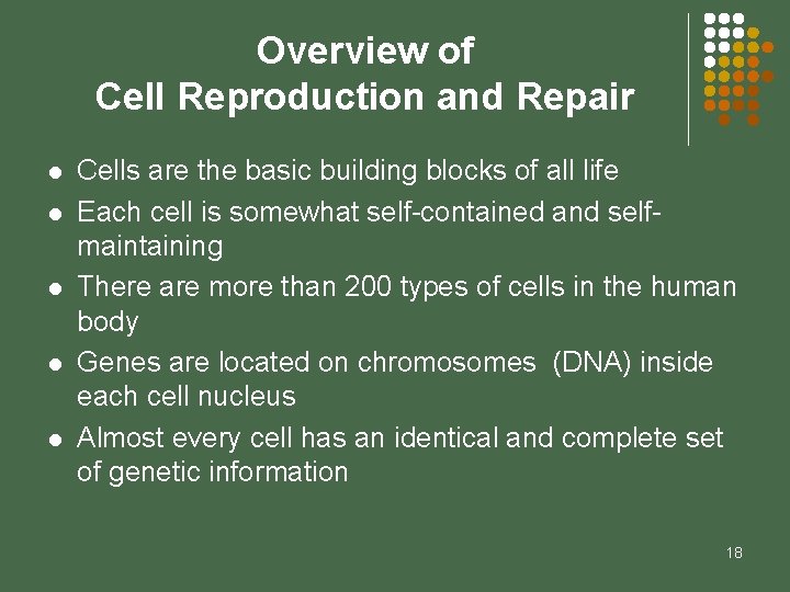 Overview of Cell Reproduction and Repair l l l Cells are the basic building