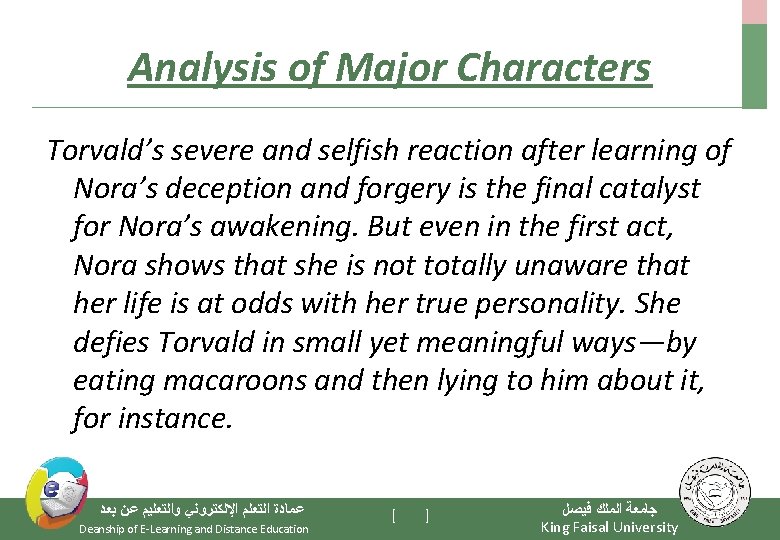 Analysis of Major Characters Torvald’s severe and selfish reaction after learning of Nora’s deception
