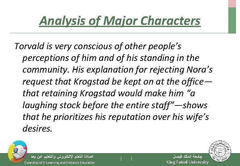 Analysis of Major Characters Torvald is very conscious of other people’s perceptions of him