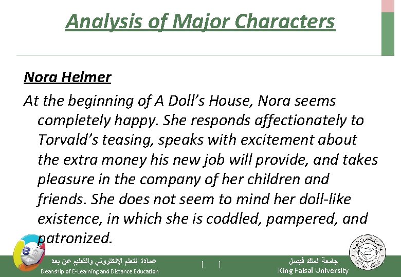 Analysis of Major Characters Nora Helmer At the beginning of A Doll’s House, Nora