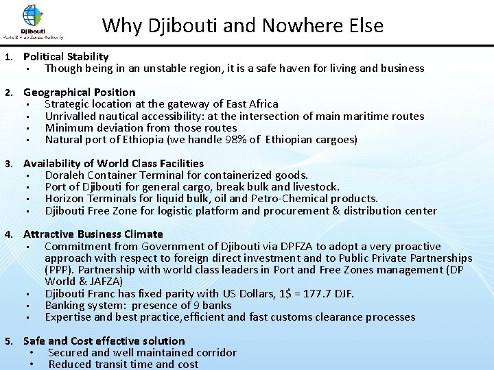 Why Djibouti and Nowhere Else 1. Political Stability • Though being in an unstable