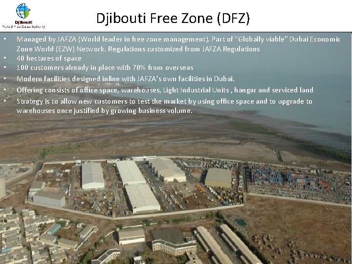 Djibouti Free Zone (DFZ) • • • Managed by JAFZA (World leader in free