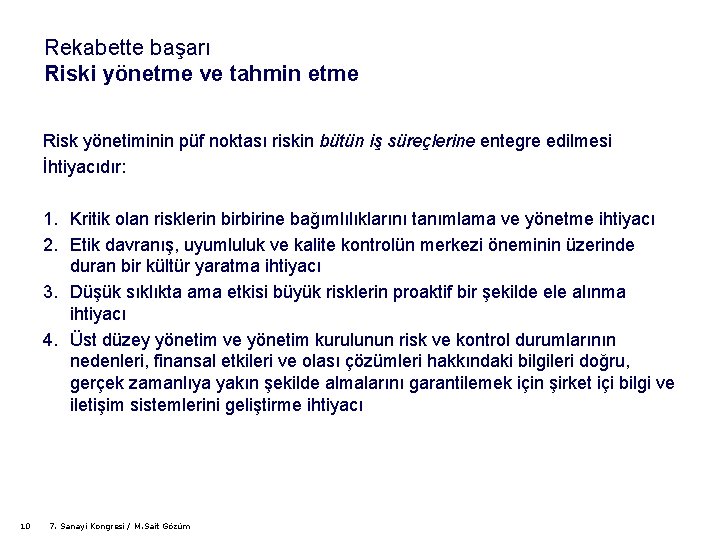 Rekabette başarı Riski yönetme ve tahmin etme Risk yönetiminin püf noktası riskin bütün iş