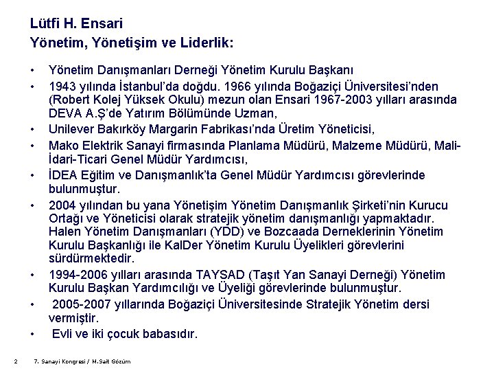 Lütfi H. Ensari Yönetim, Yönetişim ve Liderlik: • • • 2 Yönetim Danışmanları Derneği