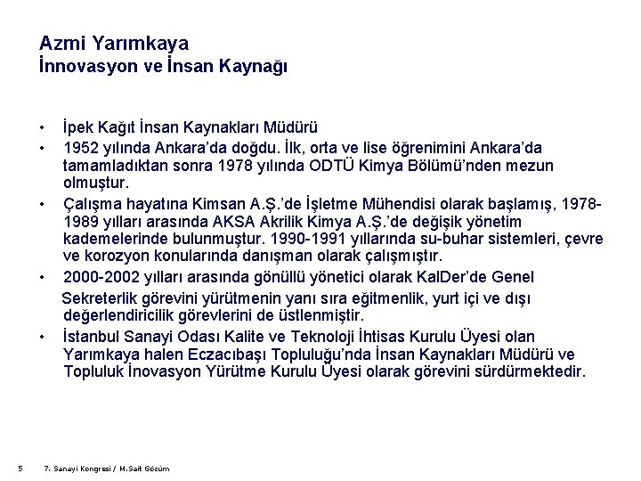 Azmi Yarımkaya İnnovasyon ve İnsan Kaynağı • • • 5 İpek Kağıt İnsan Kaynakları