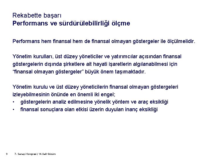 Rekabette başarı Performans ve sürdürülebilirliği ölçme Performans hem finansal hem de finansal olmayan göstergeler