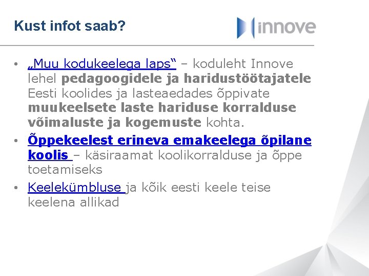 Kust infot saab? • „Muu kodukeelega laps“ – koduleht Innove lehel pedagoogidele ja haridustöötajatele