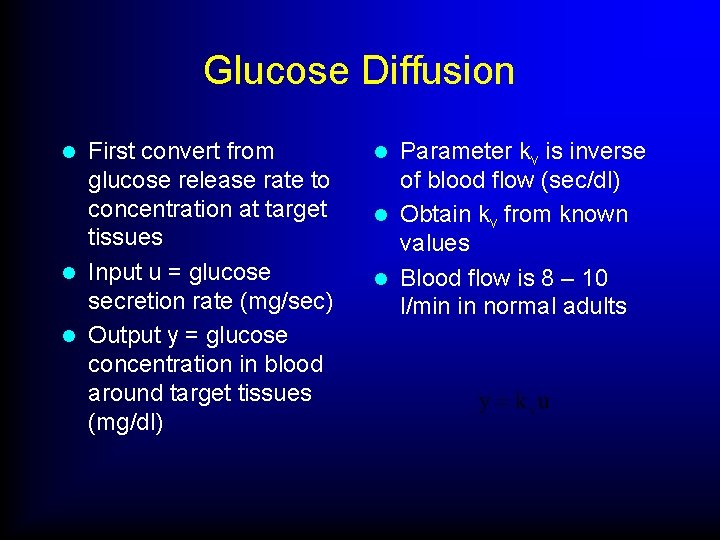 Glucose Diffusion First convert from glucose release rate to concentration at target tissues l