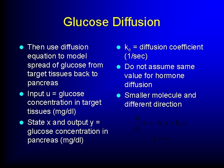 Glucose Diffusion Then use diffusion equation to model spread of glucose from target tissues