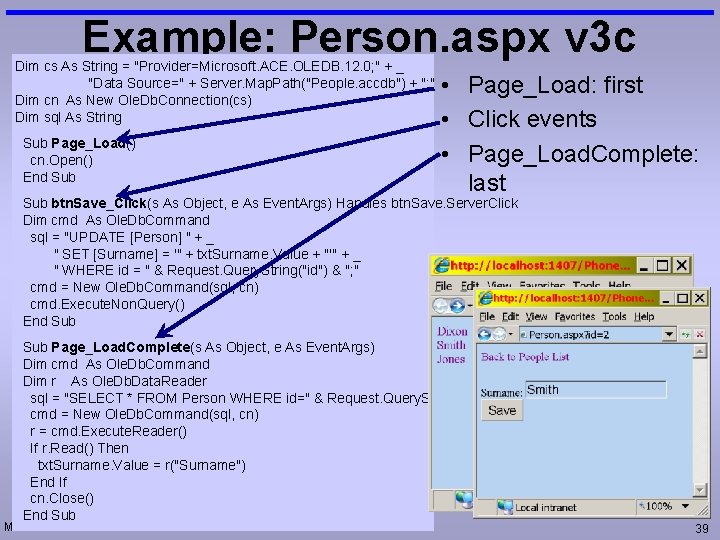 Example: Person. aspx v 3 c Dim cs As String = "Provider=Microsoft. ACE. OLEDB.