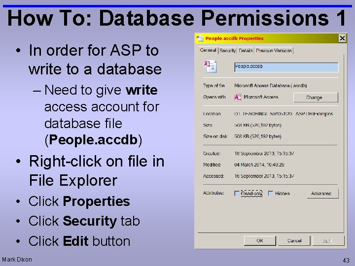 How To: Database Permissions 1 • In order for ASP to write to a