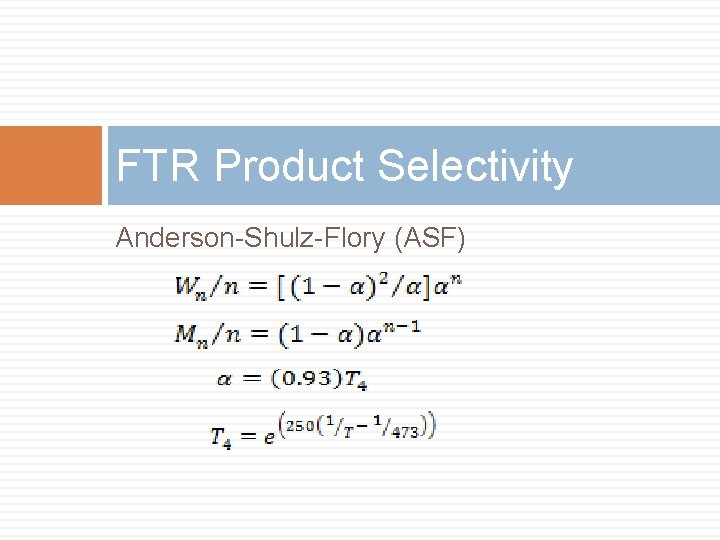 FTR Product Selectivity Anderson-Shulz-Flory (ASF) 