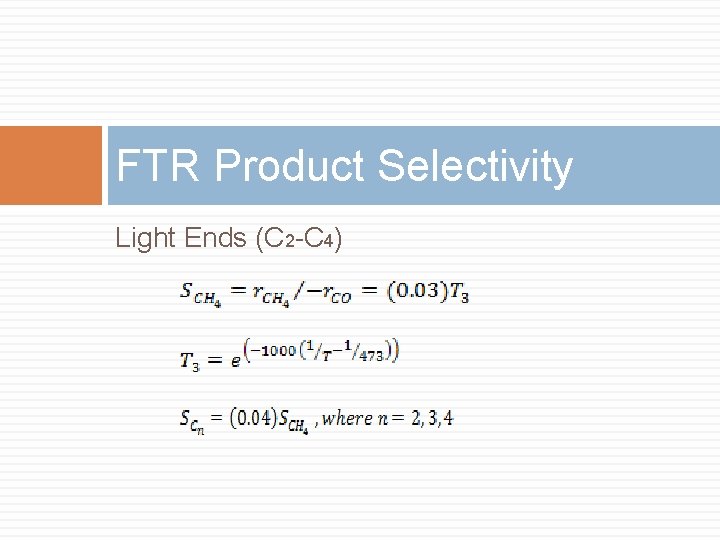FTR Product Selectivity Light Ends (C 2 -C 4) 