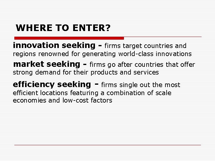 WHERE TO ENTER? innovation seeking - firms target countries and regions renowned for generating