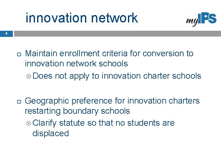 innovation network 4 Maintain enrollment criteria for conversion to innovation network schools Does not