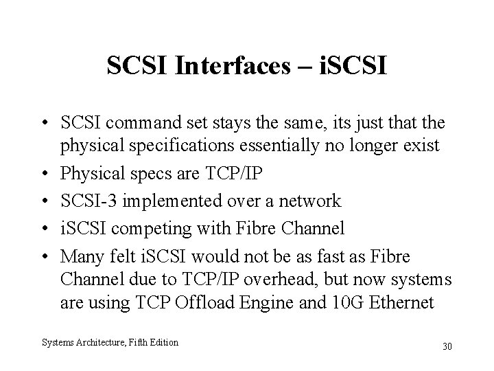 SCSI Interfaces – i. SCSI • SCSI command set stays the same, its just
