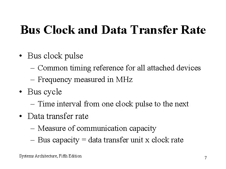 Bus Clock and Data Transfer Rate • Bus clock pulse – Common timing reference