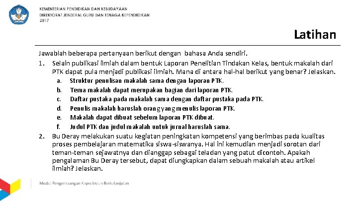 Latihan Jawablah beberapa pertanyaan berikut dengan bahasa Anda sendiri. 1. Selain publikasi ilmiah dalam