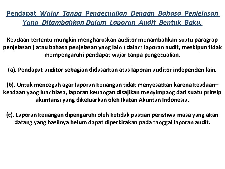 Pendapat Wajar Tanpa Pengecualian Dengan Bahasa Penjelasan Yang Ditambahkan Dalam Laporan Audit Bentuk Baku. Pendapat Wajar Tanpa Pengecualian Dengan Bahasa Penjelasan Yang Ditambahkan Dalam Laporan Audit Bentuk Baku.