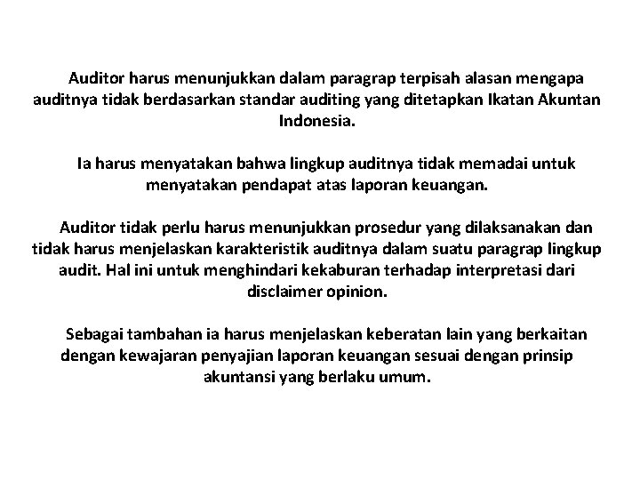 Auditor harus menunjukkan dalam paragrap terpisah alasan mengapa auditnya tidak berdasarkan standar auditing yang Auditor harus menunjukkan dalam paragrap terpisah alasan mengapa auditnya tidak berdasarkan standar auditing yang