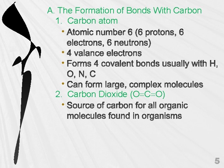 A. The Formation of Bonds With Carbon 1. Carbon atom • • 2. Carbon