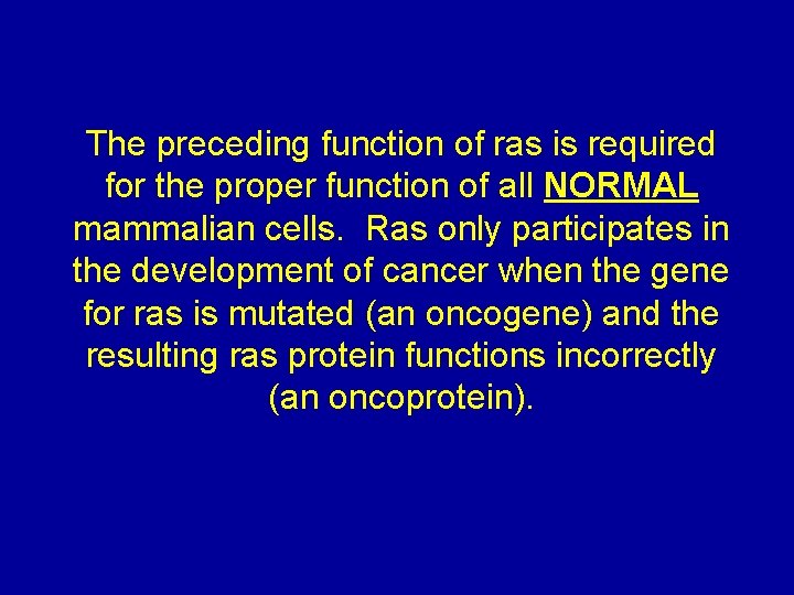 The preceding function of ras is required for the proper function of all NORMAL