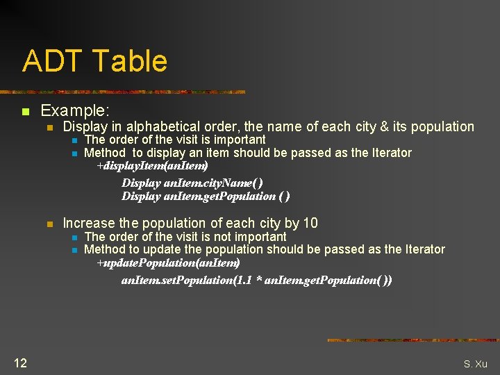ADT Table n Example: n Display in alphabetical order, the name of each city
