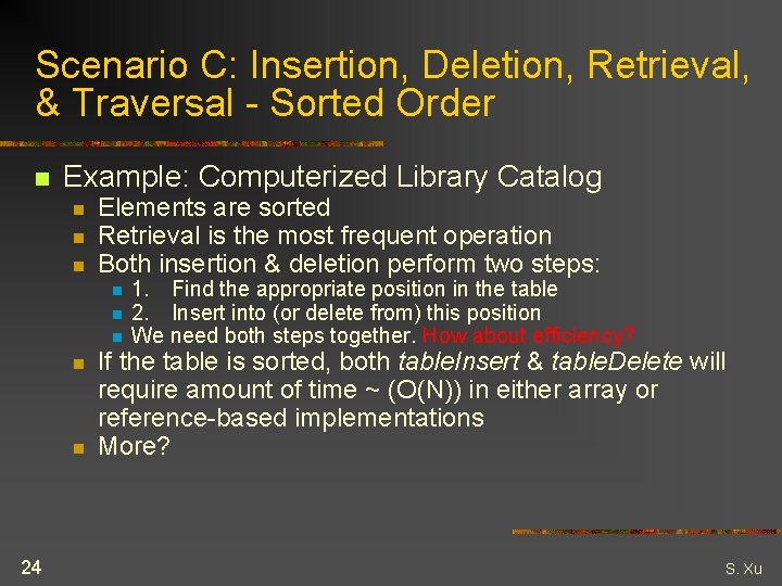 Scenario C: Insertion, Deletion, Retrieval, & Traversal - Sorted Order n Example: Computerized Library