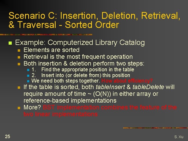 Scenario C: Insertion, Deletion, Retrieval, & Traversal - Sorted Order n Example: Computerized Library