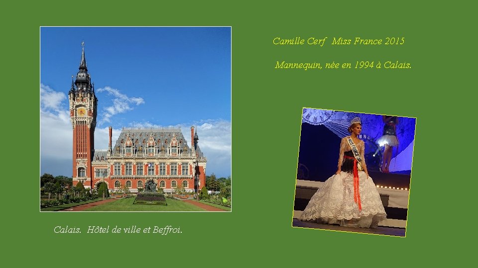 Camille Cerf Miss France 2015 Mannequin, née en 1994 à Calais. Hôtel de ville