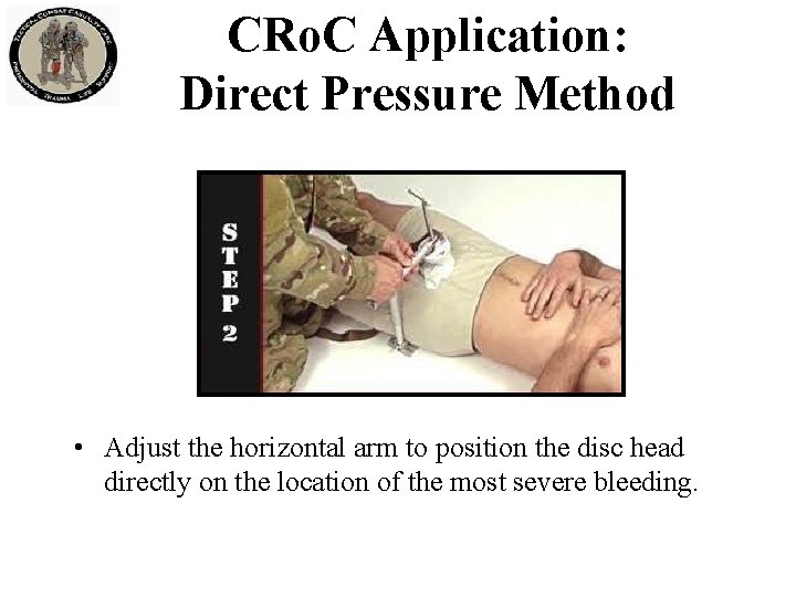 CRo. C Application: Direct Pressure Method • Adjust the horizontal arm to position the